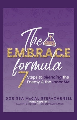 The E. M. B. R. A. C. E. Formula: 7 Steps to Silencing the Enemy & the Inner Me by Mills, Stevii