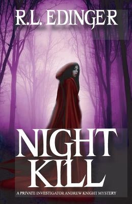 Night Kill: A Private Investigator Andrew Knight Mystery by Edinger, Rl