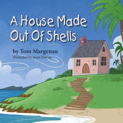 A House Made Out of Shells by Margenau, Tom