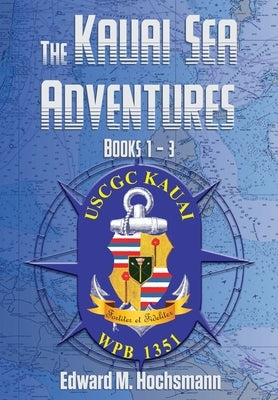 The Kauai Sea Adventures: Books 1 - 3 by Hochsmann, Edward