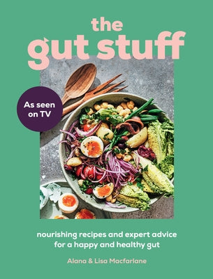 The Gut Stuff: Your Ultimate Guide to a Happy and Healthy Gut by MacFarlane, Lisa