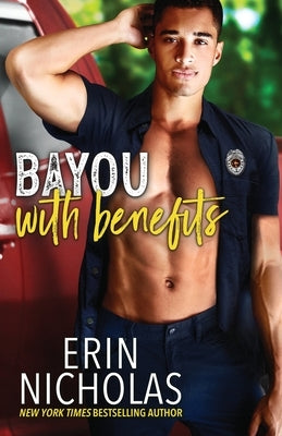 Bayou With Benefits by Nicholas, Erin