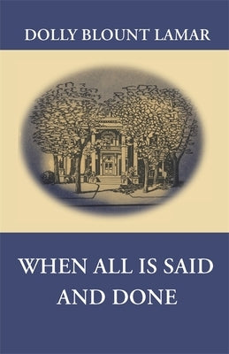 When All Is Said and Done by Lamar, Dolly Blount
