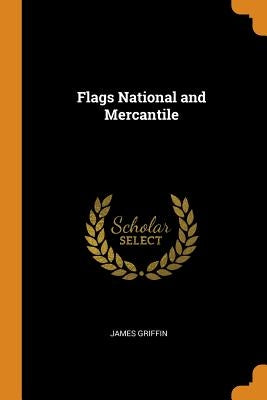Flags National and Mercantile by Griffin, James