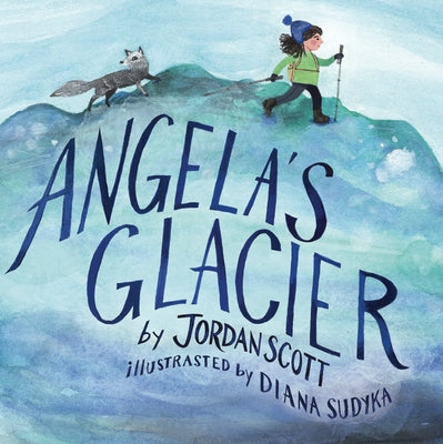 Angela's Glacier by Scott, Jordan