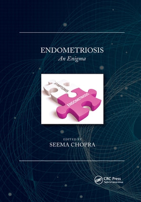 Endometriosis: An Enigma by Chopra, Seema