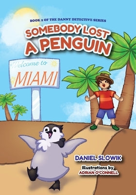 Somebody Lost a Penguin by Slowik, Daniel N.