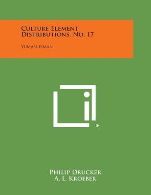 Culture Element Distributions, No. 17: Yuman-Piman by Drucker, Philip