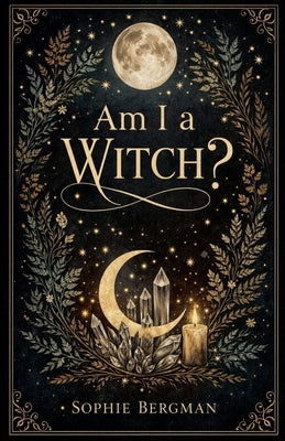 Am I a Witch ? by Bergman, Sophie