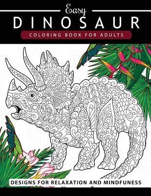 Dinosaur Coloring book for Adults and Kids: Coloring Book For Grown-Ups Dinosaur Coloring Pages by Adult Coloring Book