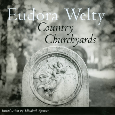 Country Churchyards by Welty, Eudora