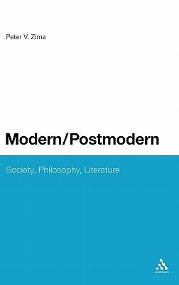 Modern/Postmodern: Society, Philosophy, Literature by Zima, Peter V.