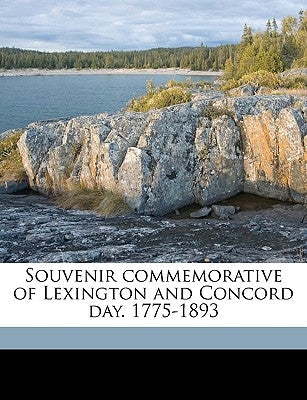 Souvenir Commemorative of Lexington and Concord Day. 1775-1893 by Sons of the American Revolution Western