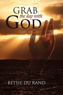 Grab the day with God by Rand, Betsie Du