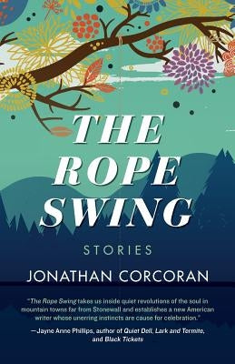 The Rope Swing: Stories by Corcoran, Jonathan