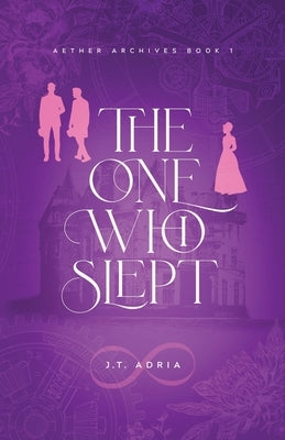 The One Who Slept by Adria, J. T.