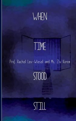 When Time Stood Still by Lev-Wiesel, Rachel