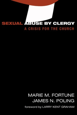 Sexual Abuse by Clergy: A Crisis for the Church by Fortune, Marie M.