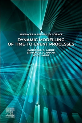 Dynamic Modelling of Time-To-Event Processes by S. Ladde, Gangaram