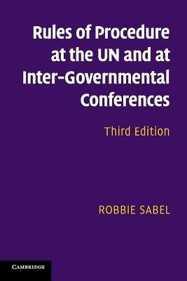 Rules of Procedure at the Un and at Inter-Governmental Conferences by Sabel, Robbie