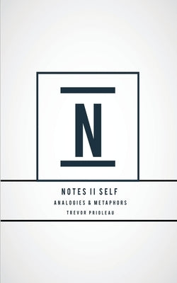 Notes II Self: Analogies and Metaphors by Prioleau, Trevor
