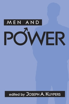 Men and Power by Kuypers, Joseph A.