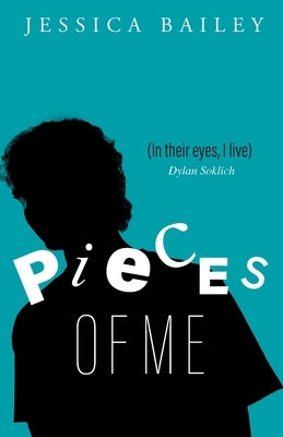 Pieces of Me by Bailey, Jessica