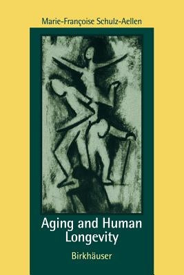 Aging and Human Longevity by Schulz-Aellen, M. -F