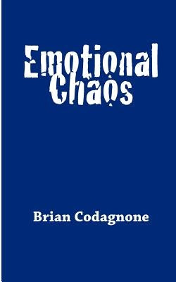 Emotional Chaos by Codagnone, Brian