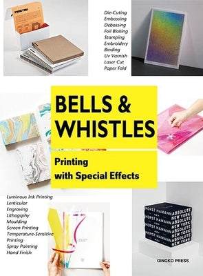Bells and Whistles: Printing with Special Effects by Sandu, Cultural Media