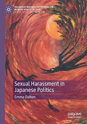 Sexual Harassment in Japanese Politics by Dalton, Emma