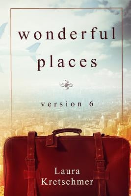 Wonderful Places Version 6 by Kretschmer, Laura