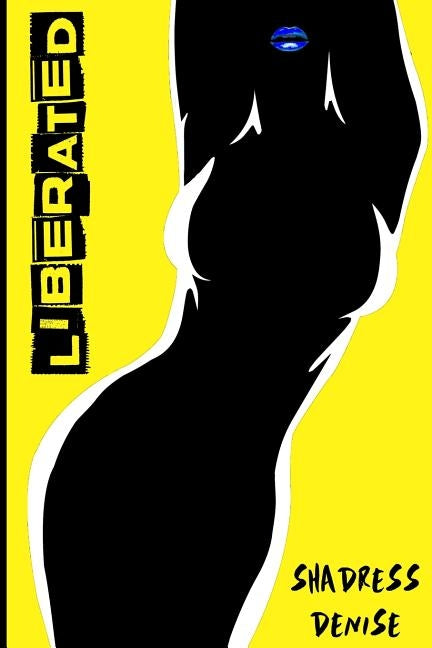 Liberated by Denise, Shadress