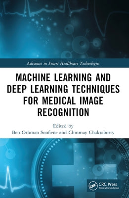 Machine Learning and Deep Learning Techniques for Medical Image Recognition by Soufiene, Ben Othman