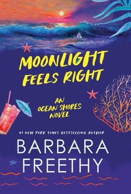 Moonlight Feels Right by Freethy, Barbara