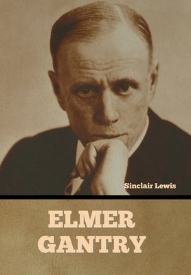 Elmer Gantry by Lewis, Sinclair