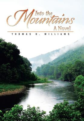 Into the Mountains by Williams, Thomas H.
