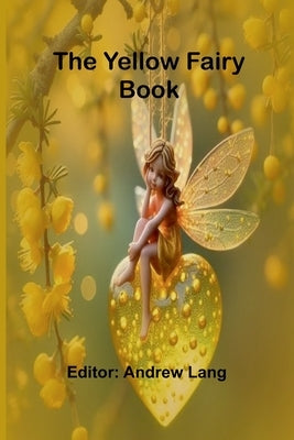 The Yellow Fairy Book by Lang, Andrew