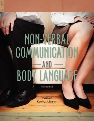 Non-Verbal Communication and Body Language by Johnson, Kerri