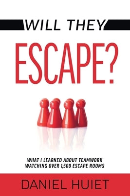 Will They Escape? by Huiet, Daniel