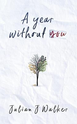 A year without you by Walker, Julian J.
