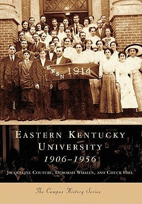 Eastern Kentucky University: 1906-1956 by Couture, Jacqueline