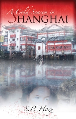 A Cold Season in Shanghai by Hozy, S. P.