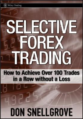 Selective Forex Trading by Snellgrove, Don