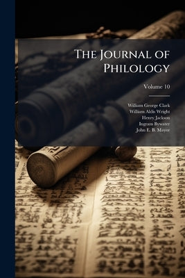 The Journal of Philology; Volume 10 by Clark, William George
