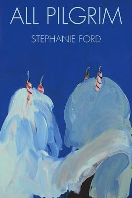 All Pilgrim by Ford, Stephanie