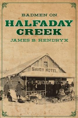 Badmen on Halfaday Creek by Roberts, Garyn