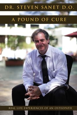 A Pound of Cure by Sanet, Steven a.