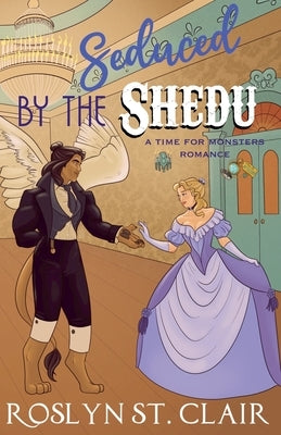 Seduced by the Shedu by Clair, Roslyn St