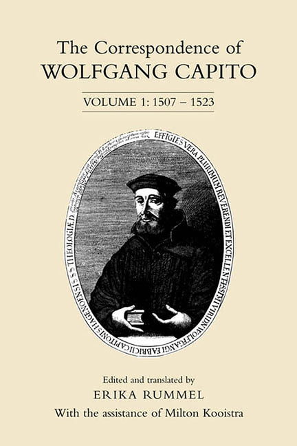 The Correspondence of Wolfgang Capito: Volume 1: 1507-1523 by Rummel, Erika